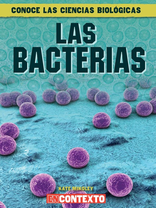 Title details for Las bacterias (What Are Bacteria?) by Kate Mikoley - Available